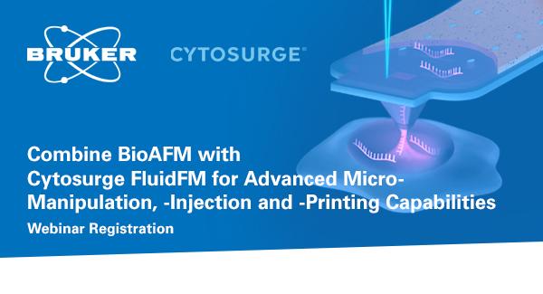 Combine BioAFM with Cytosurge FluidFM for Advanced Micro-Manipulation, -Injection and -Printing Capabilities