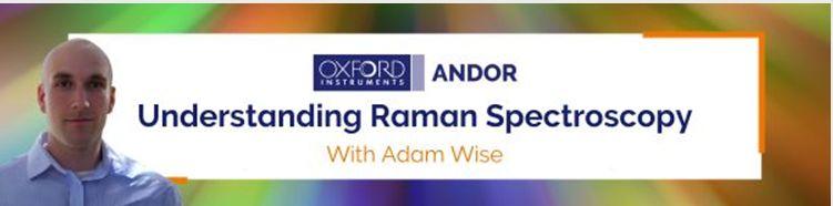 Webiner : Understanding Raman Spectroscopy
