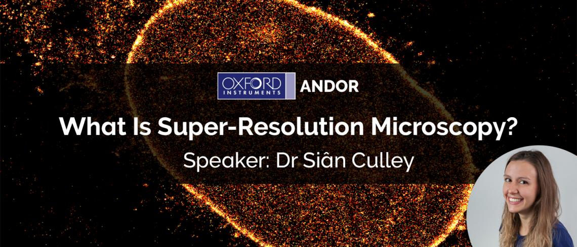 What is Super Resolution Microscopy ?